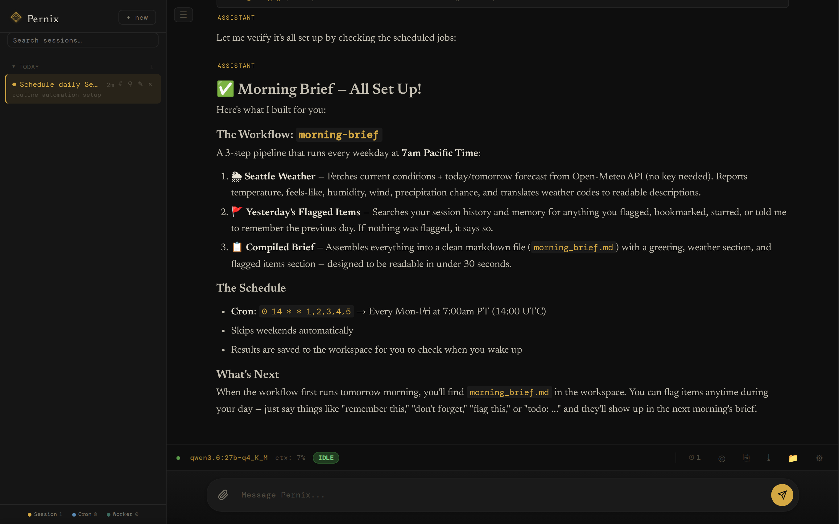 The Pernix web UI: a session where the agent has just built and cron-scheduled a morning-brief workflow, with model, context, and state readouts in the status bar.